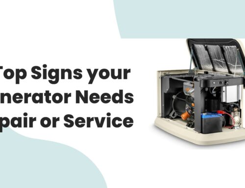 11 Top Signs your Generator Needs Repair or Service
