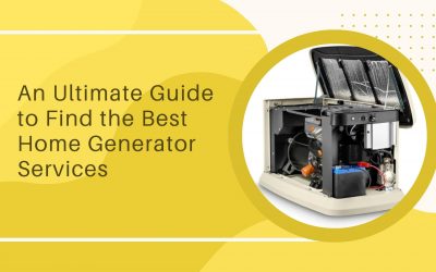 An Ultimate Guide to Find the Best Home Generator Services Near you